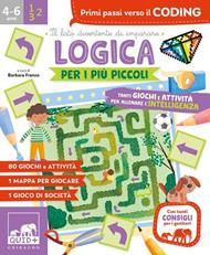  Logica per i più piccoli. Tanti giochi e attività per allenare l’intelligenza