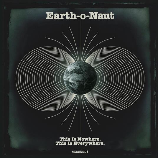 This Is Nowhere. This Is Everywhere. - Vinile LP di Earth-O-Naut