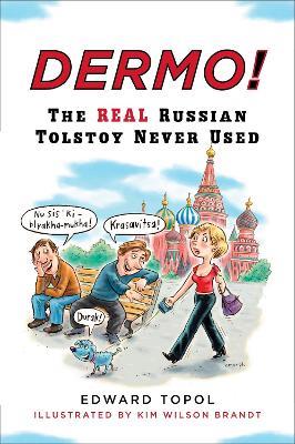 Dermo!: The Real Russian Tolstoy Never Used - Edward Topol - cover