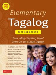 Elementary Tagalog Workbook: Tara, Mag-Tagalog Tayo! Come On, Let's Speak Tagalog! (Online Audio Download Included)
