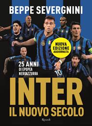Inter. Il nuovo secolo. 25 anni di epopea neroazzurra
