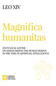 Libro Magnifica humanitas. Encyclical Letter on safeguarding the human person in the time of artificial intelligence Leone XIV (Robert Francis Prevost)