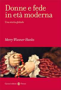 Libro Donne e fede in età moderna. Una storia globale Merry E. Wiesner-Hanks