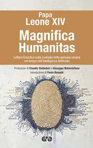 Libro Magnifica humanitas. Lettera Enciclica sulla custodia della persona umana nel tempo dell’intelligenza artificiale Leone XIV (Robert Francis Prevost)