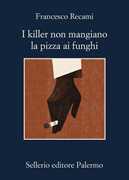 I killer non mangiano la pizza ai funghi