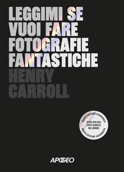 Leggimi se vuoi fare fotografie fantastiche - Henry Carroll - copertina