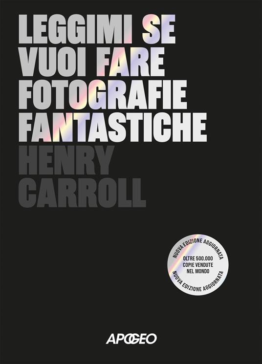 Leggimi se vuoi fare fotografie fantastiche - Henry Carroll - copertina
