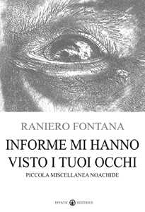 Libro Informe mi hanno visto i tuoi occhi. Piccola miscellanea noachide Raniero Fontana