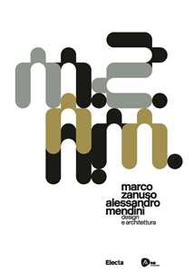 Libro Marco Zanuso Alessandro Mendini. Design e architettura. Ediz. italiana e inglese