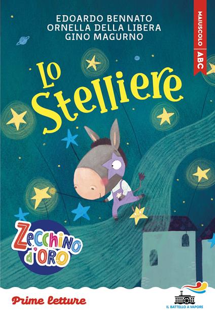 Lo stelliere. Stampatello maiuscolo. Ediz. ad alta leggibilità - Edoardo Bennato,Ornella Della Libera,Gino Magurno - copertina