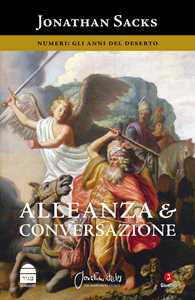 Libro Alleanza & conversazione. Numeri: gli anni del deserto Jonathan Sacks