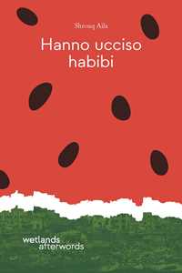 Libro Hanno ucciso habibi Shrouq Aila